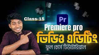 Advanced Green Screen Removal in Premiere Pro Bangla | Class 15 | Pro Chroma Key Techniques