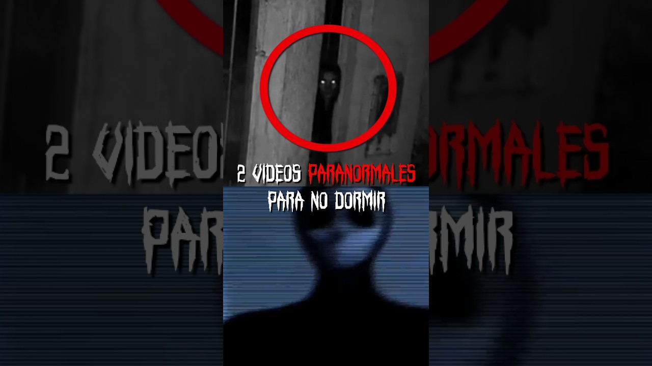 2 Videos PARANORMALES para no dormir 💀 #paranormal #miedo #horror