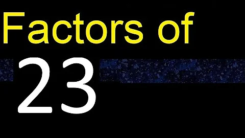 factors of 23 , how to find factors of an integer, dividers of . quick method trick fast
