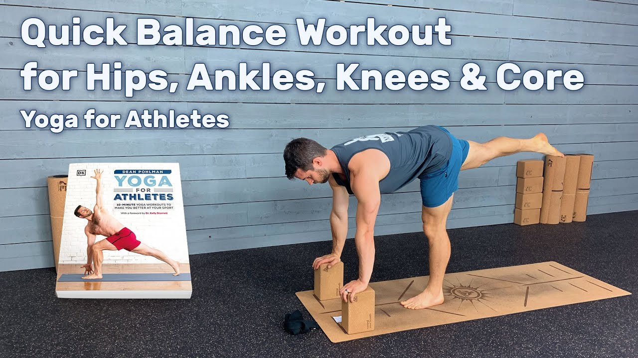 Quick Balance Workout for Hips, Ankles, Knees & Core (Yoga for Athletes Book Workout)