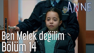 Anne 14. Bölüm - Ben Melek Değilim