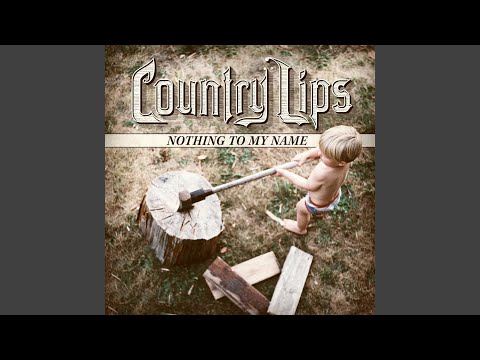 Country Lips — Too Much Water