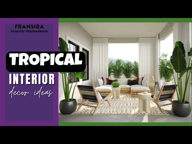 TROPICAL HOUSE design ideas : INTERIOR DESIGN CHARACTERISTIC 