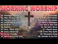 THANK YOU LORD - TOP 10 CHRISTIAN WORSHIP SONGS 2024 ~ He Is Risen