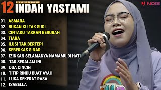 INDAH YASTAMI FULL ALBUM - ASMARA - BUKAN KU TAK SUDI || COVER AKUSTIK TERBAIK 2024