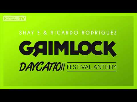 Shaye, Ricardo Rodriguez - GrimLock (Daycation Festival Anthem Edit)
