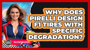 Why Does Pirelli Design F1 Tires With Specific Degradation? - Pole Position Experts