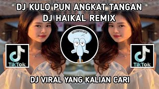 Download Lagu DJ KULO PUN ANGKAT TANGAN ATINE PUN AJUR AJURAN KULO TAK PILIH PAMIT VIRAL TIKTOK TERBARU MP3