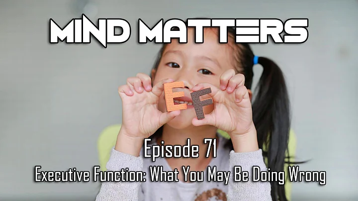 Executive Function: What You May Be Doing Wrong