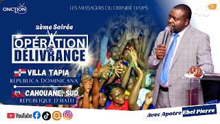 2ÈME SOIRÉE OPÉRATION DE DELIVRANCE - CROISADE À VILLA TAPIA,RD ET CAHOUANE avec APÔTRE EBEL PIERRE screenshot 4