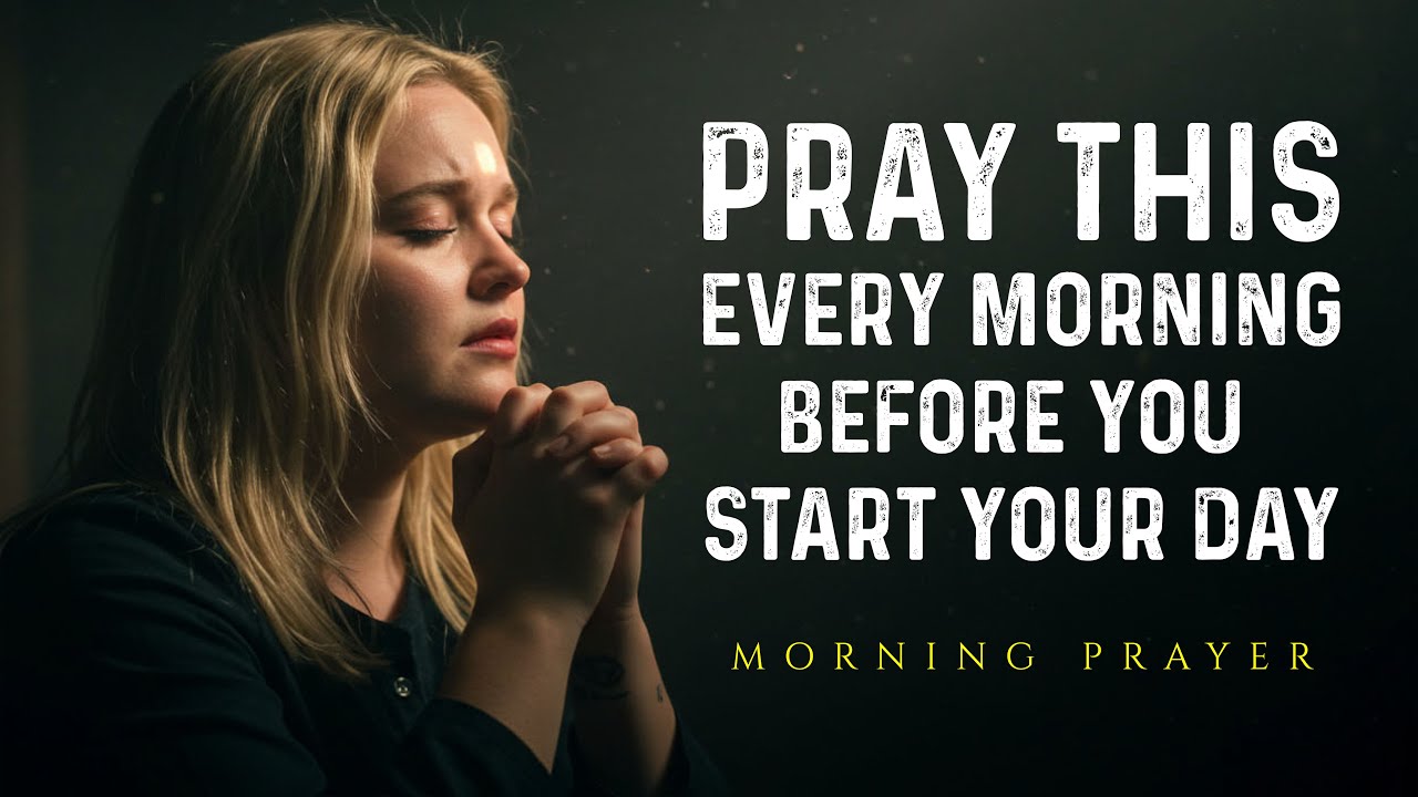 Powerful Morning Prayer to Start Your Day Right - YouTube