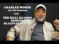 Charles Woods (aka The Professor) - The Real Reason Behind Blaxploitation