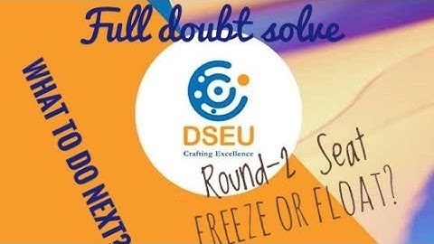 Dseu Admission || Round-2 Seat Freezing Started What to do now freeze or float