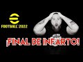 ¡FINAL DE INFARTO! | EFOOTBALL 2022 | GAMEPLAY EN ESPAÑOL