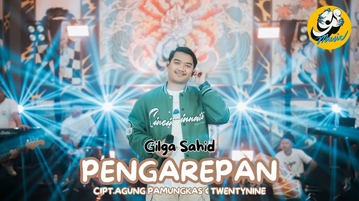 GILGA SAHID – PENGAREPAN (Official Live Music Video)