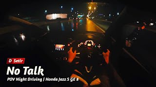 Honda Jazz S GE8 Facelift 2012 | (Binaural Audio) POV Night Driving Indonesia | D Setir
