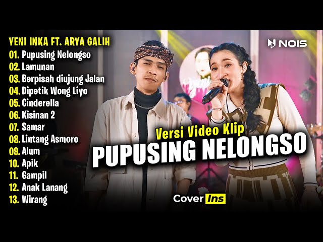 Yeni Inka Ft Arya Galih - Pupusing Nelongso | Full Album Terbaru 2024 (Video Klip) class=