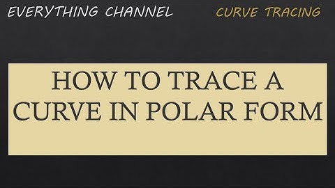 Trace a curve using polar form Easy Step to solve any Question