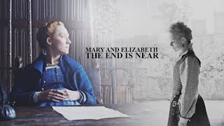 mary and elizabeth | the end is near