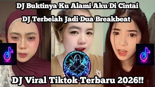 DJ BUKTINYA KU ALAMI AKU DI CINTAI DAN DISAKITI //DJ TERBELAH JADI DUA VIRAL TIKTOK TERBARU 2026 🔥🔥