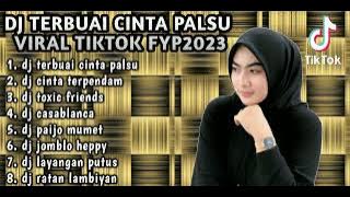 DJ TERBUAI CINTA PALSU REMIX CINTA TERPENDAM (FULL ALBUM VIRAL TIKTOK FULL BAS TERBARU 2023)