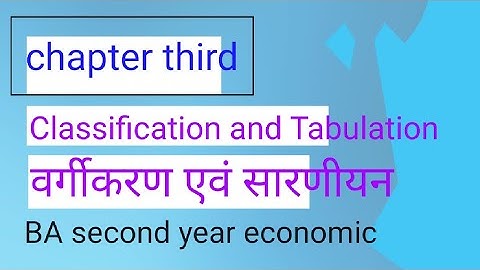 Classification  and Tabulation of data//Quantitative techniques//chapter third//BA 2 year economic