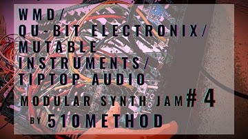 Modular synth Jam #4 by WMD/Qu-bit Electronix/Mutable Instruments/Tiptop Audio [202009280033]
