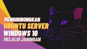 Cara Menghubungkan Windows 10 dengan Ubuntu Server Melalui Jaringan