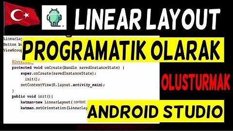 Android  PROGRAMATİK LİNEER LAYOUT OLUŞTUMAK ANDROID STUDIO PROGRAMLAMA EĞİTİM SERİSİ