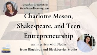 Charlotte Mason, Shakespeare, and Teen Entrepreneurship