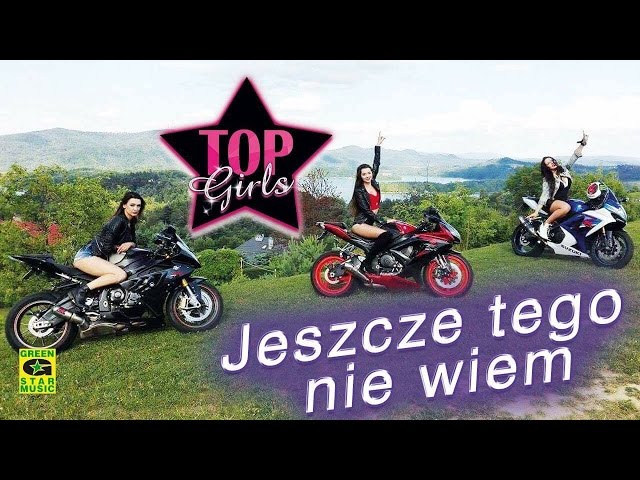 TOP GIRLS - Jeszcze Tego Nie Wiem