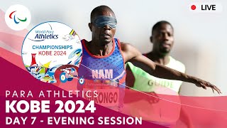Para Athletics | Kobe 2024 - Day 7 Evening Session Part 1 | World Championships