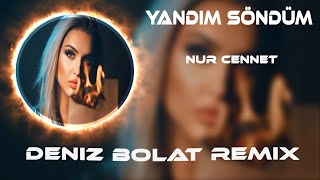 Nur Cennet - Yandım Söndüm ( Deniz Bolat & Enes Ekinci Remix ) Kül Oldum Yandım Söndüm Resimi