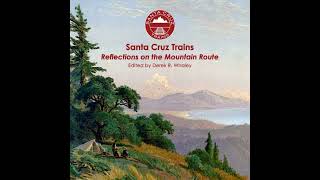 Derek Whaley shares the history of train routes through the Santa Cruz Mountains and how they cha...