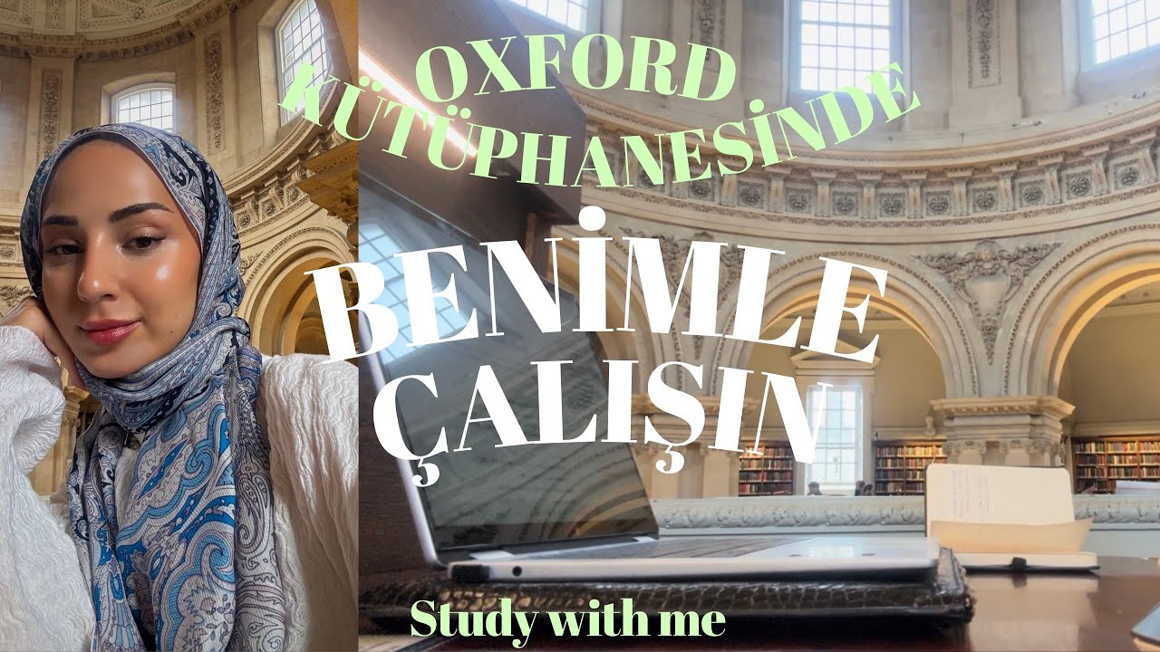 Benimle Oxford Kütüphanesinde 1 Saat Çalışın