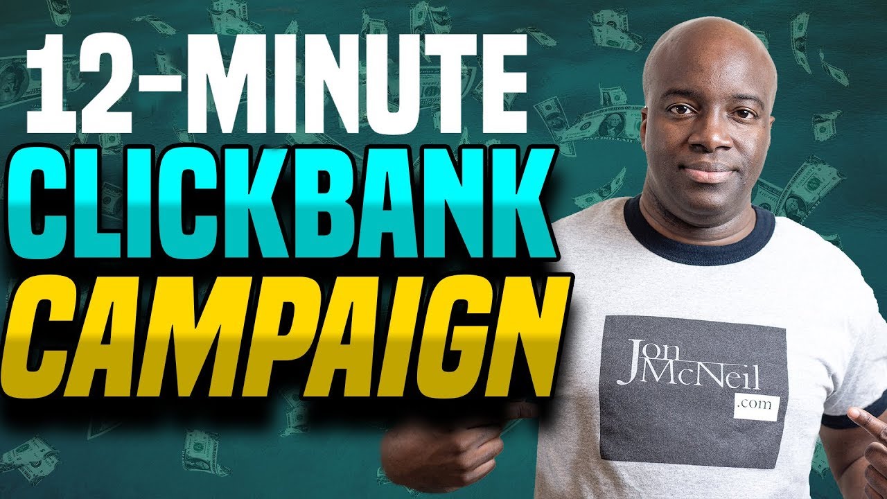 clickbank-affiliate-marketing-12-minute-clickbank-campaign-youtube