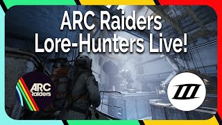 ARC Raiders - New Stella Montis Map! Lore-Hunters Live [Embark Partner]