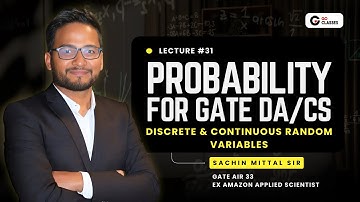 Probability for GATE DA/CS: L31 | Discrete & Continuous Random variables | Sachin Mittal | Ex Amazon