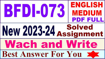 BFDI 073 solved assignment 2023-24 in english / bfdi 073 solved assignment 2024 / bfdi 073 july 2023