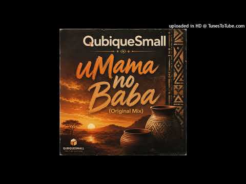 QubiqueSmall - uMama no Baba (Original Mix)