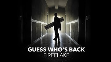 Fireflake - Guess Who’s Back (Official Lyric Video)