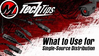 What to Use for Single-Source Distribution - AV Tech Tips