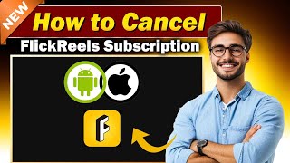 How to Cancel FlickReels Subscription Android & iOS 2025 - Super Easy!