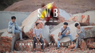 Video thumbnail of "SWB - THOOS LIS × QWS YAJ × TSHEEJ THOJ × MEEJ SENG [ Official MV ] Nkauj Tawm Tshiab New Song 2022"