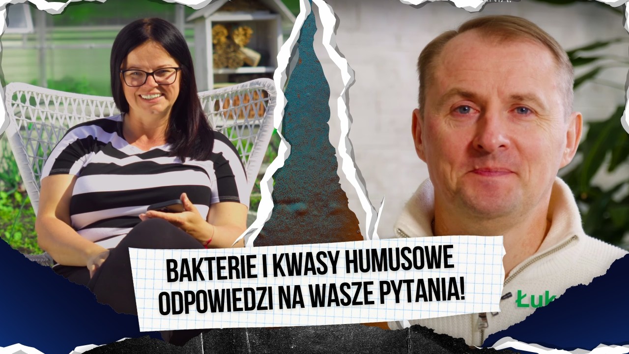 BAKTERIE I KWASY HUMUSOWE ODPOWIEDZI NA WASZE PYTANIA!