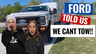 FORD TOLD US WE CAN'T TOW!!