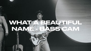 WHAT A BEAUTIFUL NAME - BASS CAM // MATHEUS NOGUEIRA