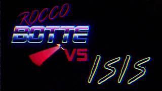 ROCCO BOTTE VS ISIS!!