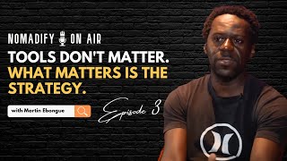 Martin from France: "Tools don't matter. What Matters is the Strategy" | EP3