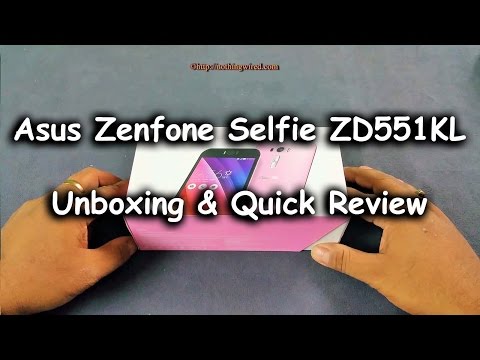 Asus Zenfone Selfie ZD551KL Unboxing & Quick Review